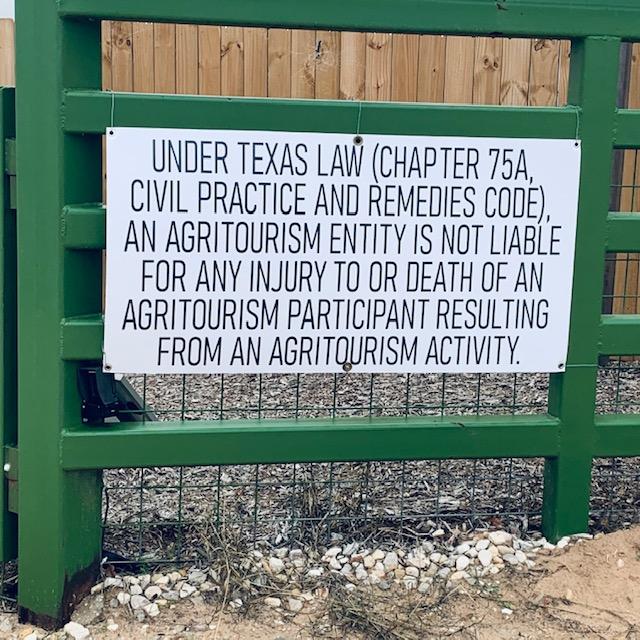 Texas makes us display this sign if we offer any form of agritourism on our farm. This sign is displayed in several places on our farm. Texas makes us display this sign if we offer any form of agritourism on our farm.